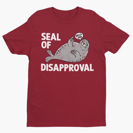 Seal Of Disapproval, Funny Seal Shirt, Funny Animal Shirt
