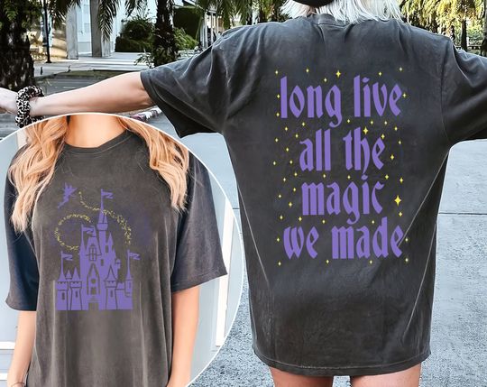 Disney Long Live All The Magic We Made Double Sided Shirt