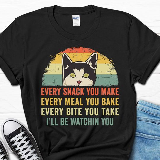 Funny Cat Shirt, I Will Be Watching You Cat T-shirt, Cat Owner Gift, Cat Dad Gift Tee, Shirt for Cat Lover, Cat Mom Tshirt, Cat Life T shirt