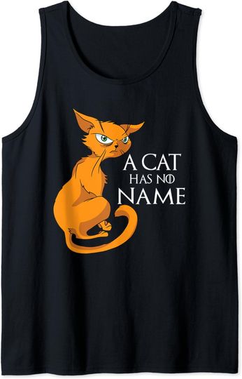 A Cat Has No Name - Funny Cat Tank Top