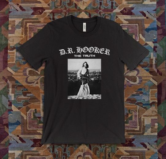 D.R. Hooker The Truth T Shirt