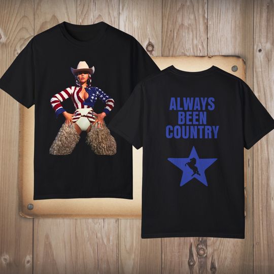 Beyonce Cowboy Carter Shirt:  "Always Been Country," Renaissance act ii
