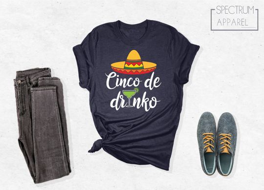 Cinco De Drinko T-Shirt, Alcohol Tee, Sombrero Shirts, Cinco De Mayo Shirt