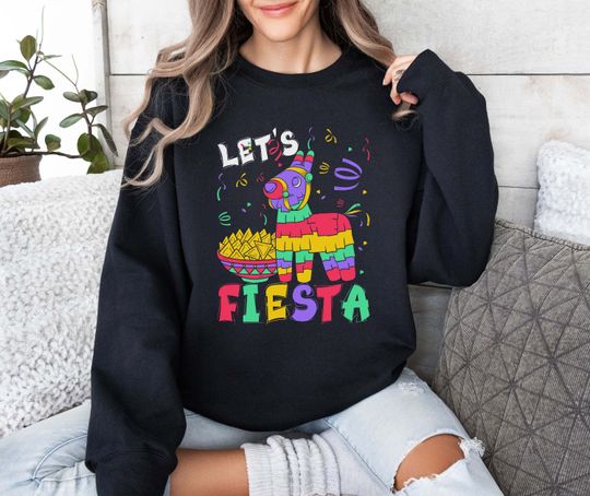 Lets Fiesta Sweatshirt, Cinco De Mayo Sweatshirt, Mexican Fiesta Sweatshirt