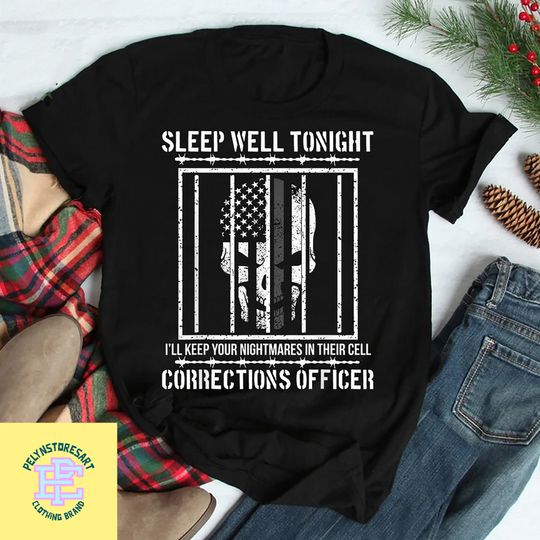Sleep Well Tonight Skull T-Shirt, Corrections Officer Shirt, Corrections Officer Gifts