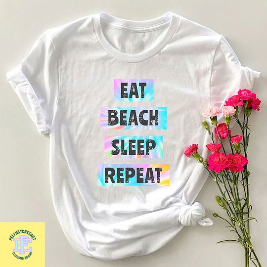 Eat Beach Sleep Repeat T-Shirt, Summer Shirt, Summer Vibes Shirt