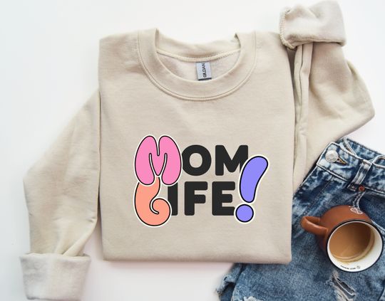 Mom Life Sweatshirt for Moms
