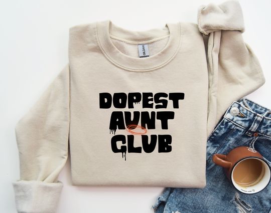 Dopest Aunt Club Sweatshirt for Aunts