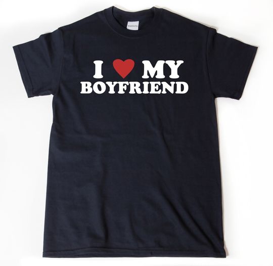 I Love My Boyfriend  T-shirt, I My Boyfriend Shirt, Valentine's Day Tee Shirt, Valentine Gift, Boyfriend Shirt For Him, Her, Unisex