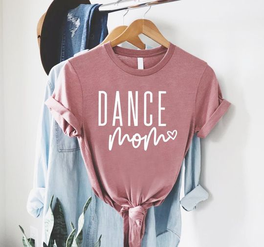 Dance Mom Shirt, Mothers Day Gift, Dance Mama Shirt, Cute Mom Gift, Dance Lover Mom Gift, Dance Mom Life, Gift For Dance Mom, Dance Shirt