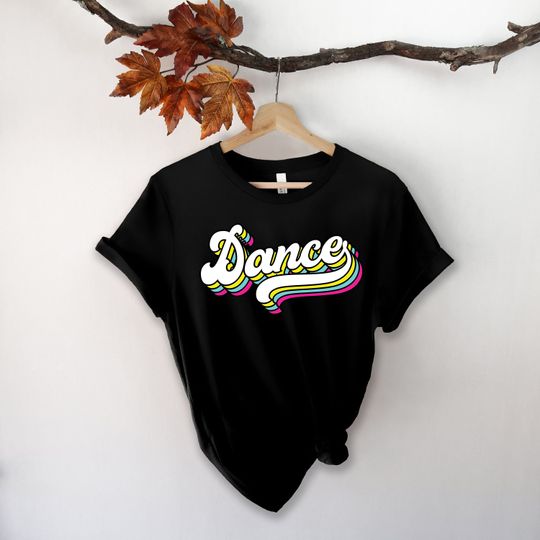 Dance Retro Shirt, Dance Shirt, Dancing Shirt, Dancer Shirt, Dance Lover Shirt, Retro Dancing Shirt, Dance Shirt For Woman, Dancing Gift