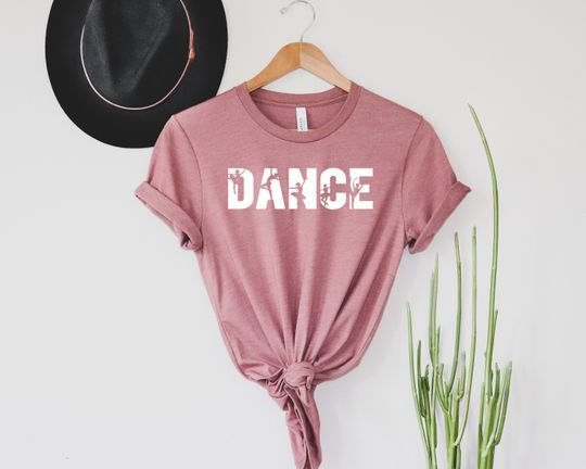 Dance T-shirt, Dance Crew Shirt, Dance Enthusiast Gift Tees, Dance Teacher Shirt, Dance Shirt, Gift For Daughter T-shirt, Dance Lover Tshirt