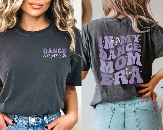 Comfort Colors In My Dance Mom Era Shirt Dance Mom Shirt Dance Mom Gift Dance Mom Tee Dance Mom T-Shirt