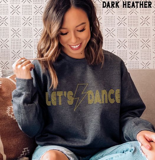 Let's Dance Sweatshirt, Inspired Dance , Retro Dance Crewneck Sweater, Trendy Ballet Jazz Dance Cheer Pullover, Dance Gift