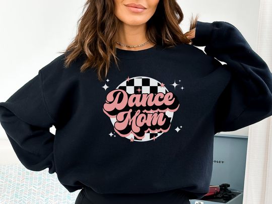 Proud Dance Mom Sweatshirt,Competition Dance Mom,Retro Dance Mom Sweatshirt,Dance Mom Life,Dance Mom Gift,Dance Mom Sweatshirt,Mom Crewneck