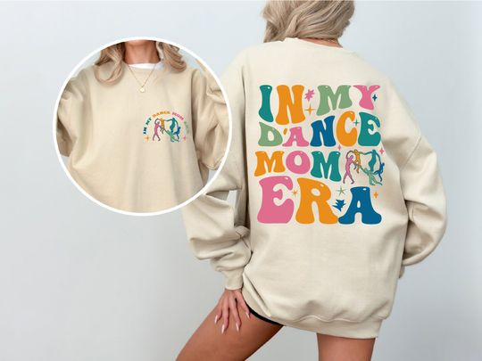 In My Dance Mom Era Sweatshirt, Dancer Sweatshirt for Mom, Dance Sweatshirt, Dance Mama , Gift For Mom, Mother's Day