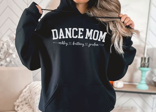 Custom Dance Mom Hoodie, Dance Mom , Dance Mom Gift, Dance Mom Hoodie, Dance Team Mom, Dancer Mom, Custom Dance Mom