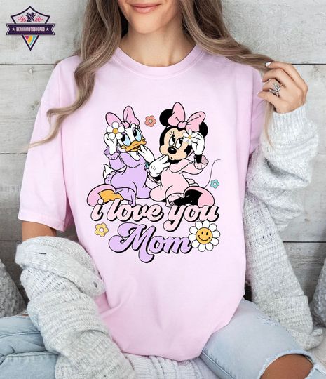 Minnie Mouse and Daisy Duck I Love You Mama Shirt, Disney Mother's Day Shirt