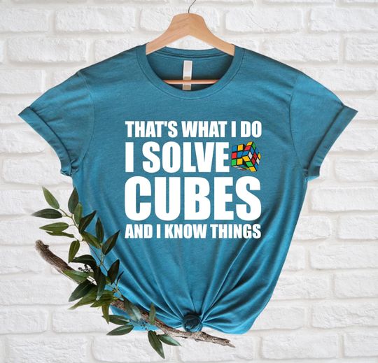 That's What I Do I Solve Cubes And I Know Things T-Shirt, Rubik's Cubes Shirt, Funny Shirt, Gamer Shirts, Rubix Cube T Shirt, Game Shirt