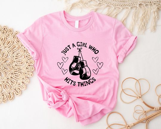 Just a Girl who Hits Things Shirt, Just a Girl Who Loves Boxing T-Shirt, Female Boxer Lover Tee, Kickboxing Girl Gift Tee, Boxing Mom Shirt
