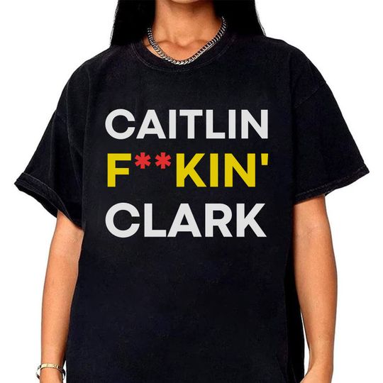 Caitlin Fkin' Clark Shirt, Caitlin Clark