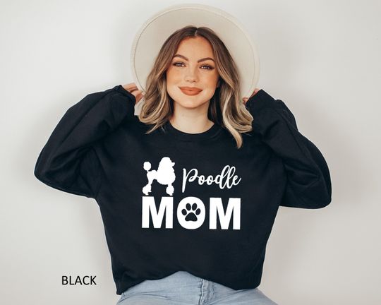 Poodle Mom Sweatshirt, Poodle Owner Sweatshirt, Poodle Dog Mom Sweatshirt, Poodle Sweatshirt, Poodle Mama Gift, Poodle Lover Gift,