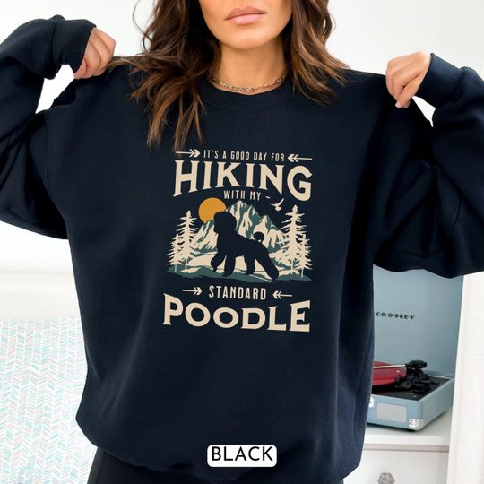 Standard Poodle Sweatshirt, Standard Poodle Gift, Poodle Mom Shirt, Poodle Dad Gift, Poodle Dog Lover, Hiking Shirt For Dog Owner Gift