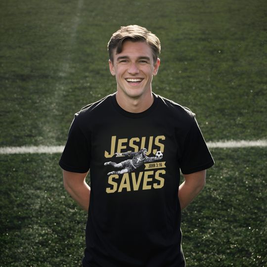Jesus Saves Soccer Goalkeeper Christian Shirt, John 3:16 Bible Verse Tee, the Perfect Gift for Christian Sport Lovers, Faith in Sport Tshirt