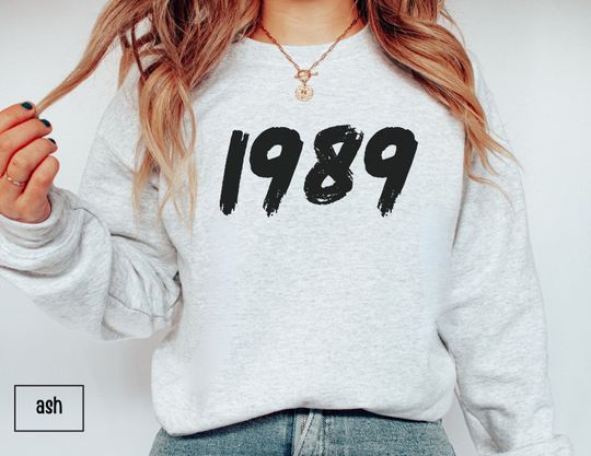 1989 Birthday Sweatshirt, 1989 Sweatshirt, 1989 Tshirt, 1989 Concert Sweatshirt, Birthday Gift for Her Birthday Shirt for Women 1989 Concert
