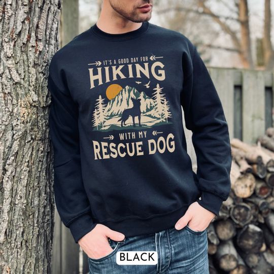 Rescue Dog Sweatshirt, Dog Hiking Sweatshirt, Hiking Gift For Outdoorsy Dog Dad