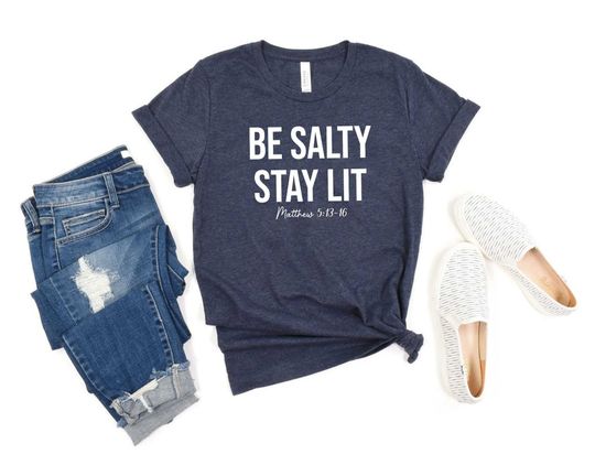 Be Salty And Stay Lit Shirt, Bible Verse Shirt