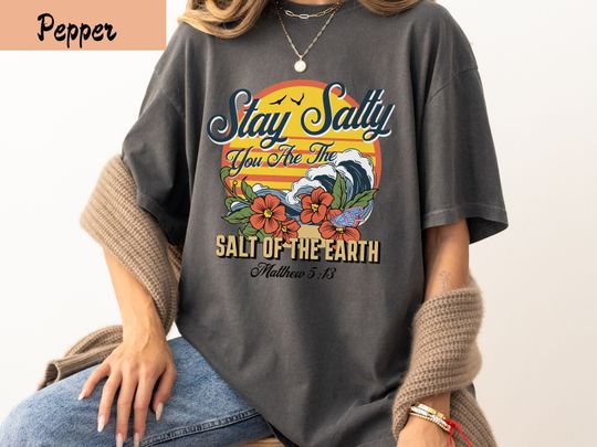 Stay Salty Bible Verse Shirt  Shirt Christian