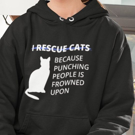 Hoodie I Rescue Cats Because Punching People Hoodie