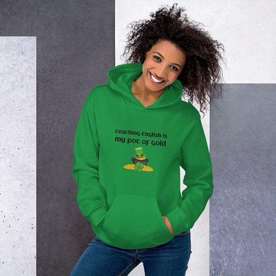 Teaching English is my pot of gold unisex hoodie