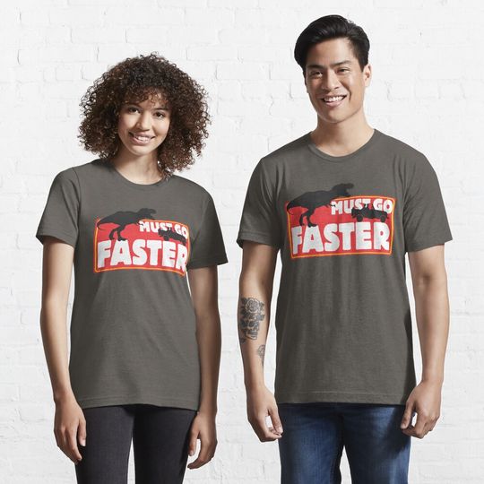 Jurrassix Must Go Faster Essential T-Shirt