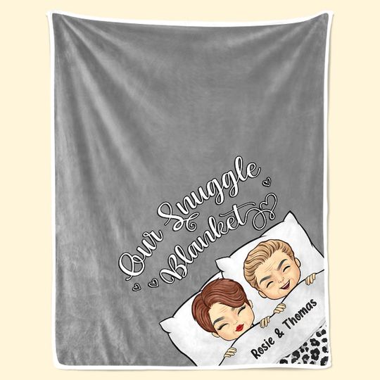 Our Snuggle Blanket Custom Couple Husband And Wife Personalized Blanket