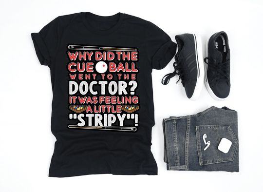 Why Did The Cue Ball Go To The Doctor Shirt, Billiard Pool Shirt, Billiard Player Gift