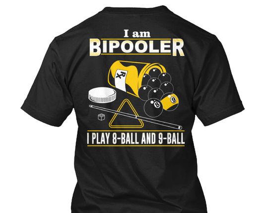 Pool Shirt | I am BiPooler I Play 8-Ball And 9-Ball | pool shirt, pool tshirt, billiards t shirt, billiards shirt, pool gifts