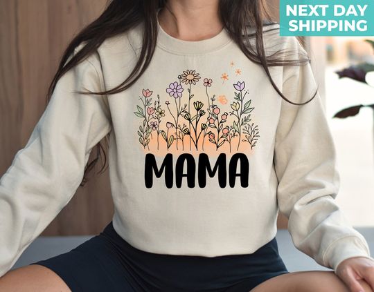 Floral Mama Sweatshirt, Flowers Mama Shirt, Mother's Day Gift, Cute Mom Sweatshirt,