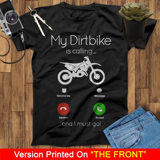 My Dirt Bike Is Calling And I Must Go Motocross Shirt, Motorcycle Shirt, Dirt Bike Gift Motocross Gift, Off Road Motocross Dirt Bike T Shirt