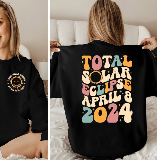 Total Solar Eclipse April 8 2024 Sweatshirt, Celestial Sweatshirt, Eclipse Event Sweatshirt, Astronomy Lover Gift, Solar Eclipse 2024 Hoodie