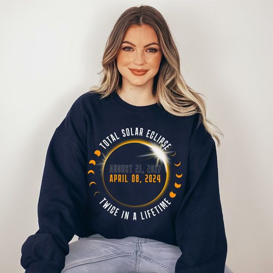 Total Solar Eclipse Twice In A Lifetime Sweatshirt, Eclipse Event April 8th 2024 , Celestial Shirt, Great American Eclipse Travel Gift