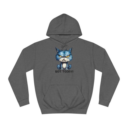 Unisex college hoodie "not today", Grumpy Cat Shirt