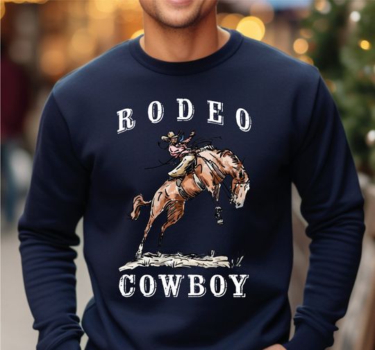 Rodeo 90s Graphic Cowboy Sweatshirt, Vintage 2000s Graphic Western Shirt, Retro Cowboy Shirt, Graphic Cowboy , Wild West Gift
