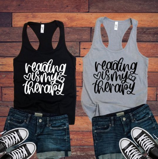 Reading Is My Therapy Ladies Tank Top | Bibliophile | Library | Reading Gifts | Alpha | Ereader | Dark Romance | Bookworm | Bookish Merch