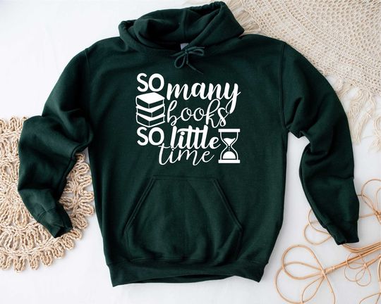So Many Books So Little Time Hoodie, Bookworm Hoodie, Reading Sweatshirt, Book Lover Clothes, Librarian Shirt, Bookish Hoodie