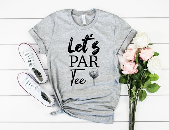 Let's Par Tee Shirt  Funny Golf Graphic Shirt  Gift For Golfer