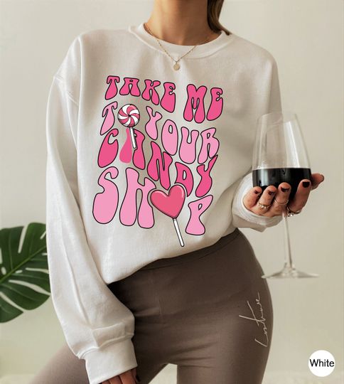 Take Me To Your Candy Shop Sweatshirt, Valentine's Day Lollipop Shirt, Funny Valentines Saying Hoodie, Cute V Day Gift For Girlfriend