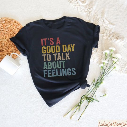 It's A Good Day To Talk About Feelings Shirt, Guidance Counselor, School Counselor T-Shirt, Mental Health Shirt, Social Worker Gift