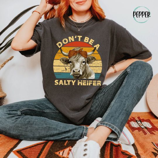Comfort Colors Don't Be Salty Heifer Shirt, Funny Cow Shirt